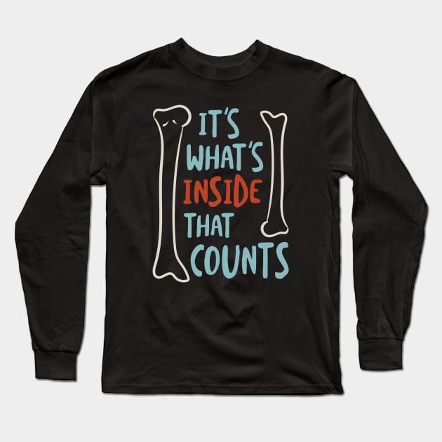 Radiology Pun It's What's Inside That Counts Long Sleeve T-Shirt by whyitsme